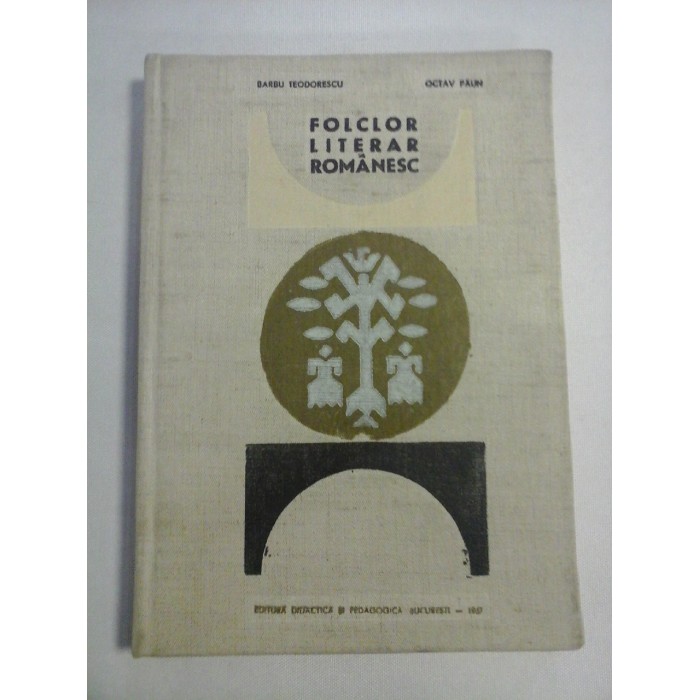    FOLCLOR  LITERAR  ROMANESC  -  Barbu  TEODORESCU * Octav  PAUN  